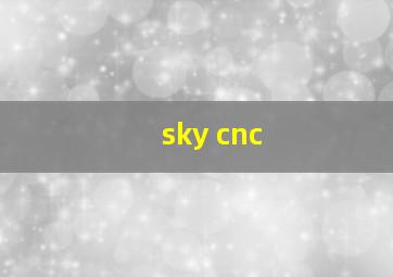 sky cnc